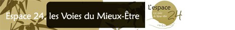 Espace 24, les Voies du Mieux-Être